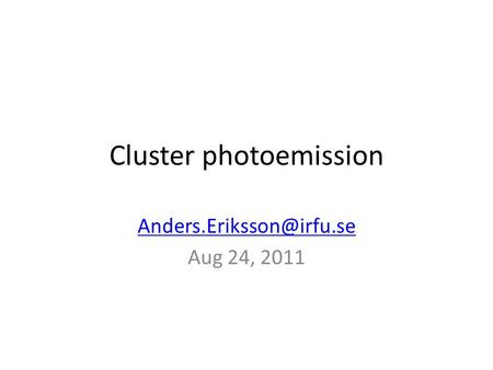 Cluster photoemission Aug 24, 2011.