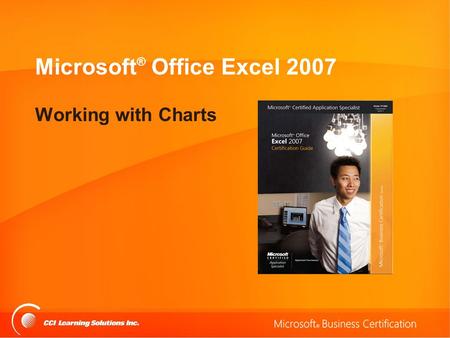 Microsoft ® Office Excel 2007 Working with Charts.