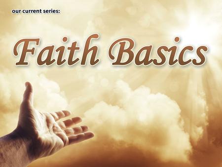 Sanctification (Part 3 of “Faith Basics”) Sanctification (Part 3 of “Faith Basics”)