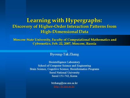 Learning with Hypergraphs: Discovery of Higher-Order Interaction Patterns from High-Dimensional Data Moscow State University, Faculty of Computational.