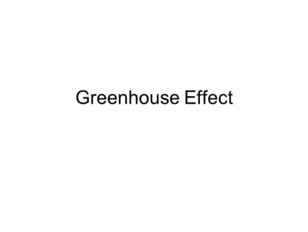 Greenhouse Effect. Purpose How does the greenhouse effect occur?