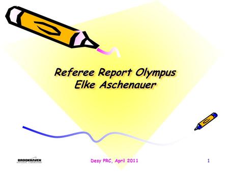 1 Referee Report Olympus Elke Aschenauer Desy PRC, April 2011.