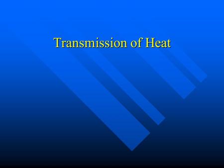 Transmission of Heat. Conduction n Heat transfer due to direct contact n Either between different materials in thermal contact or different parts of the.