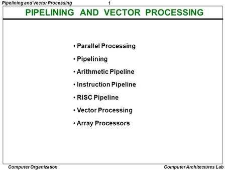 PIPELINING AND VECTOR PROCESSING