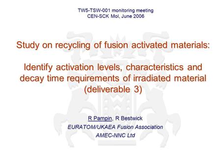 Study on recycling of fusion activated materials: Identify activation levels, characteristics and decay time requirements of irradiated material (deliverable.