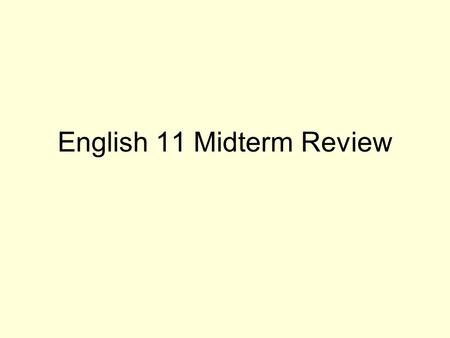 English 11 Midterm Review. What is the correct way to head a paper?