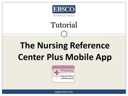 The Nursing Reference Center Plus Mobile App Tutorial support.ebsco.com.
