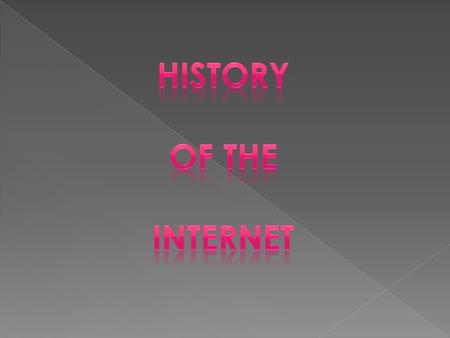 The history of the Internet begins with the development of electronic computers in the 1950s. Initial concepts of packet networking originated in several.