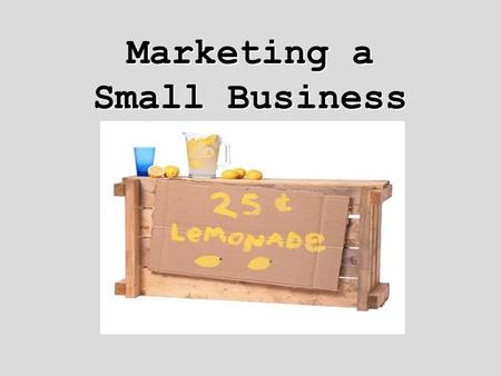 Marketing a Small Business. Show me the Money Prepare a description of the promotional activities Develop themes where appropriate Select appropriate.