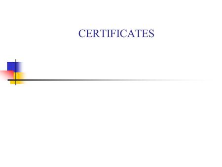 CERTIFICATES. What is a Digital Certificate? Electronic counterpart to a drive licenses or a passport. Enable individuals and organizations to secure.