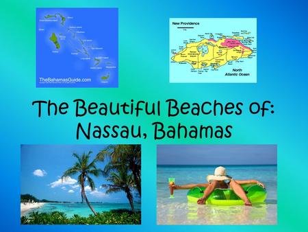 The Beautiful Beaches of: Nassau, Bahamas. Air Flights.