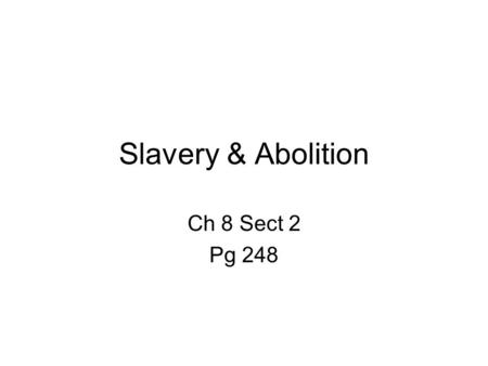 Slavery & Abolition Ch 8 Sect 2 Pg 248.