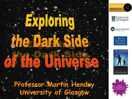 Professor Martin Hendry University of Glasgow.