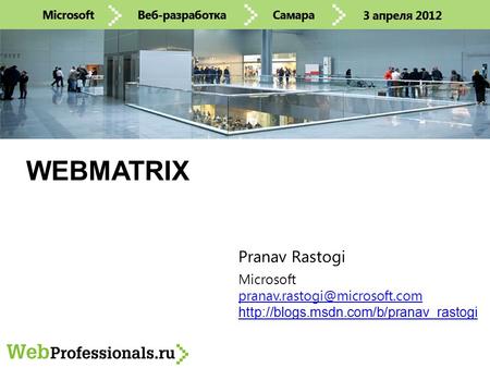 WEBMATRIX Microsoft  Pranav Rastogi.