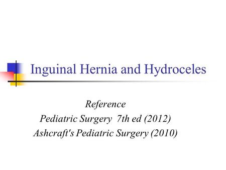 Inguinal Hernia and Hydroceles