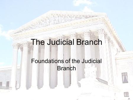 Foundations of the Judicial Branch
