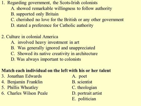 1.  Regarding government, the Scots-Irish colonists