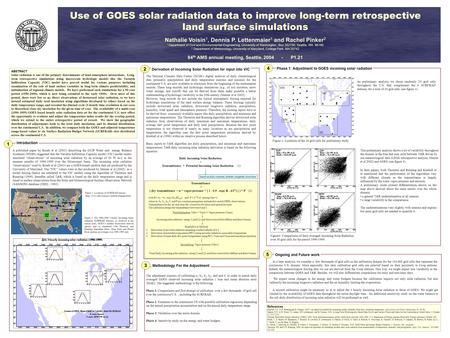 Use of GOES solar radiation data to improve long-term retrospective land surface simulations Nathalie Voisin 1, Dennis P. Lettenmaier 1 and Rachel Pinker.