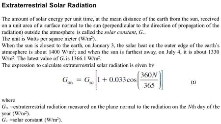 Extraterrestrial Solar Radiation The amount of solar energy per unit time, at the mean distance of the earth from the sun, received on a unit area of a.