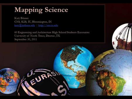 Mapping Science Katy Börner CNS, SLIS, IU, Bloomington, IN |  60 Engineering and Architecture.