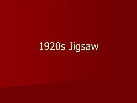 1920s Jigsaw. Chapter 21 section 1 A Republican Decade.