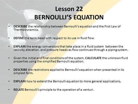 Lesson 22 BERNOULLI’S EQUATION
