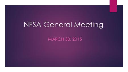 NFSA General Meeting MARCH 30, 2015. Trivia Question Which Juice is Highest in Iron? a)Orange b)Prune c)Carrot d)Apricot.