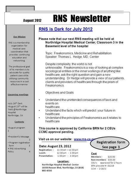 August 2012 RNS Newsletter Our Mission RNS is a membership organization for medical care coordination that provides continuing education and networking.
