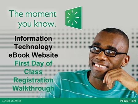 Information Technology eBook Website First Day of Class Registration Walkthrough.