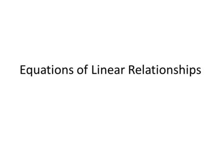 Equations of Linear Relationships