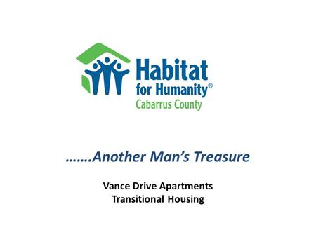 …….Another Man’s Treasure Vance Drive Apartments Transitional Housing.