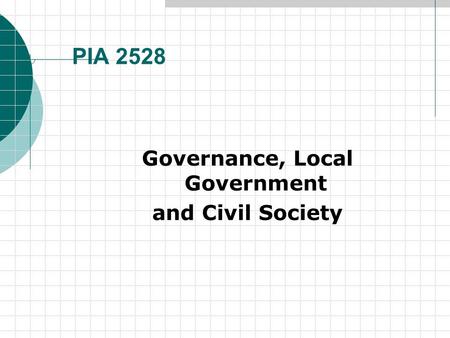 PIA 2528 Governance, Local Government and Civil Society.