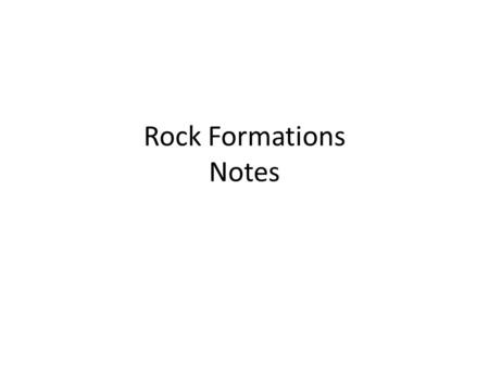 Rock Formations Notes.