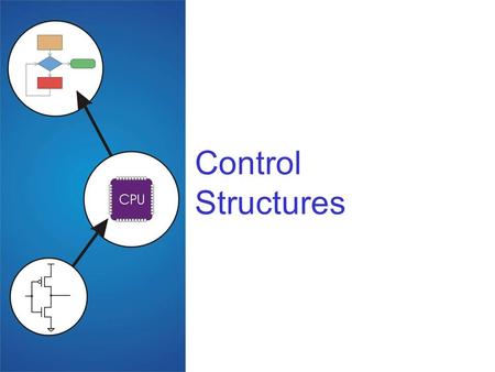 Control Structures. Copyright © The McGraw-Hill Companies, Inc. Permission required for reproduction or display. 13-2 Control Structures Conditional making.