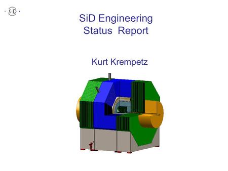 SiD Engineering Status Report Kurt Krempetz (Layer 5) (Layer 1) VXD.