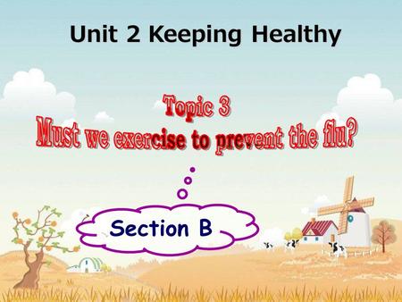 Section B Unit 2 Keeping Healthy 1.Learn how to make telephone calls and leave a message. 2.Learn the reflexive pronouns.