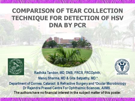  Radhika Tandon, MD, DNB, FRCS, FRCOphth,  Manoj Sharma, MD & Gita Satpathy, MD *  Department of Cornea, Cataract & Refractive Surgery and *Ocular Microbiology.