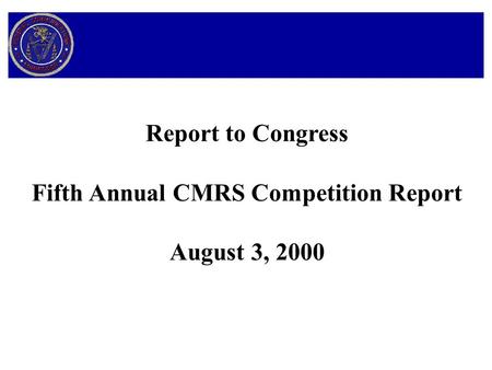 Report to Congress Fifth Annual CMRS Competition Report August 3, 2000.