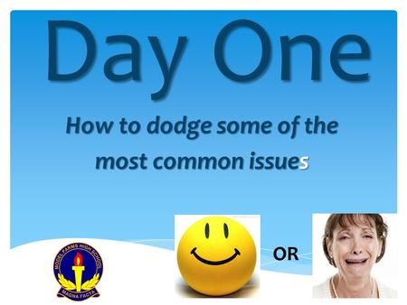 Day One How to dodge some of the most common issues OR.