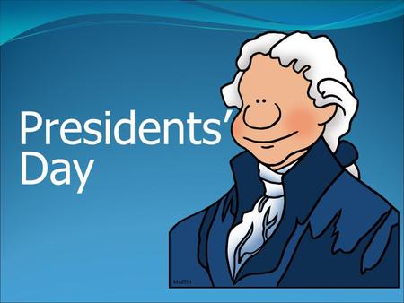 Presidents’ Day. Presidents’ Day Mystery Heroes In 1971, the 3 rd Monday in February was set aside to honor two American heroes. These heroes both had.