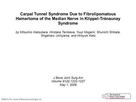Carpal Tunnel Syndrome Due to Fibrolipomatous Hamartoma of the Median Nerve in Klippel-Trénaunay Syndrome by Mitsuhiro Matsubara, Hirotaka Tanikawa, Yuuji.