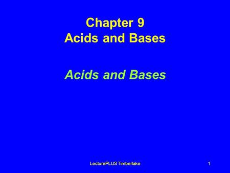 LecturePLUS Timberlake1 Chapter 9 Acids and Bases Acids and Bases.