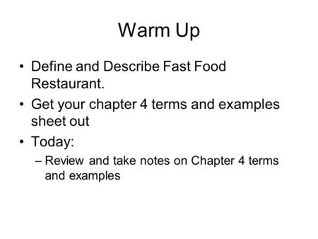 Warm Up Define and Describe Fast Food Restaurant.