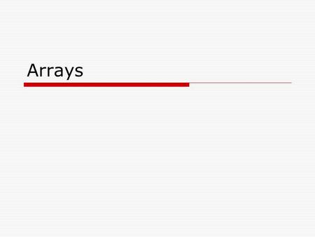 Arrays. Arrays in Java  Arrays in Java are objects.  Like all objects are created with the new keyword.