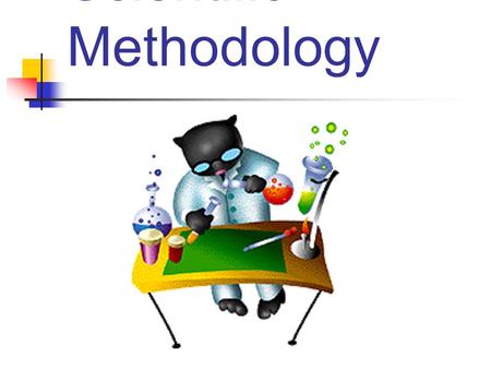 Scientific Methodology. a way of knowing about the world. a process using observation and data to investigate and understand our universe. SCIENCE IS…