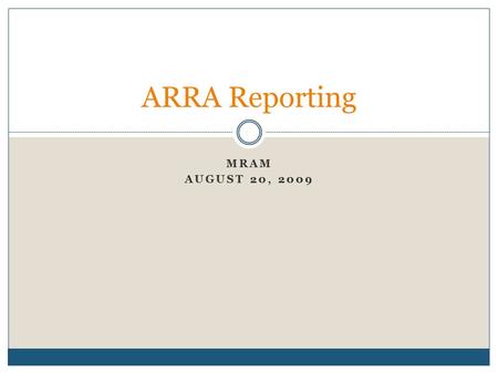 MRAM AUGUST 20, 2009 ARRA Reporting. The Numbers UW ranks 4 th in the nation for NIH ARRA funding! The Numbers to date for UW  Over 1100 applications.