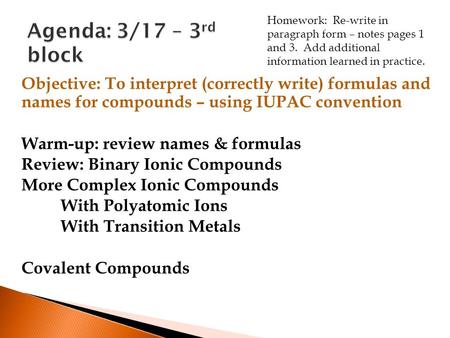 Agenda: 3/17 – 3rd block Homework: Re-write in paragraph form – notes pages 1 and 3. Add additional information learned in practice. Objective: To interpret.