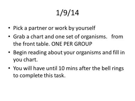 1/9/14 Pick a partner or work by yourself