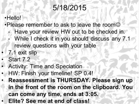 5/18/2015 Hello! Please remember to ask to leave the room