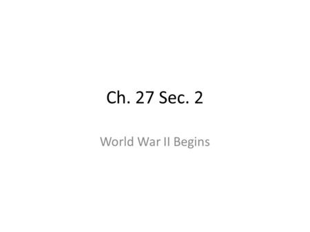 Ch. 27 Sec. 2 World War II Begins. Japan Sparks War in Asia Japan attacked China in 1937 with an all-out war. Review Time: What was the Open Door Policy.